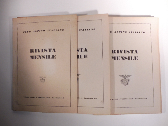 Club alpino italiano. Rivista mensile. Fasicolo 1-2; 3-4; 5-6; 7-8; 9-10; 11; 12